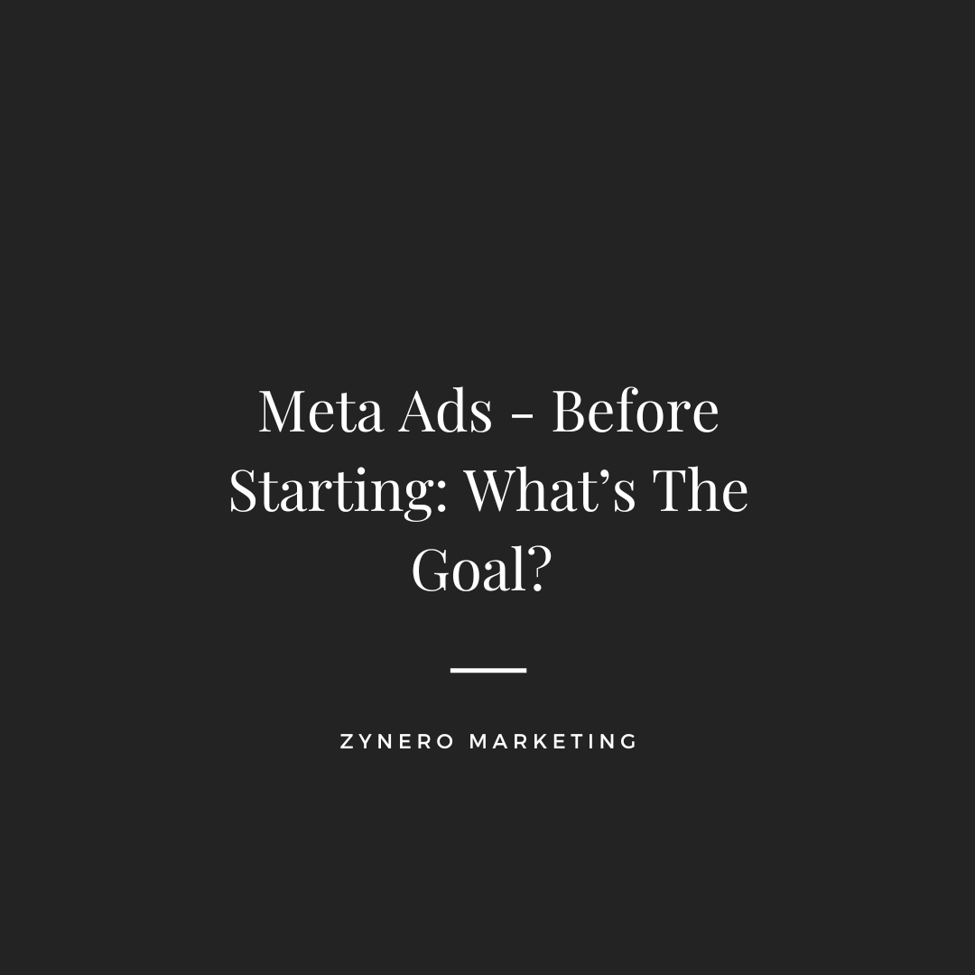 Meta Ads - Before Starting: What’s The Goal?